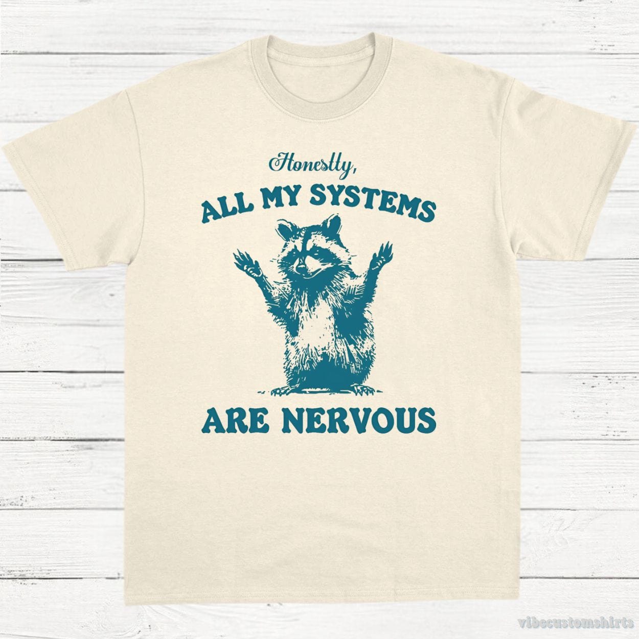 T-Shirt Natural / S Honestly All My Systems are Nervous Raccoon Shirt