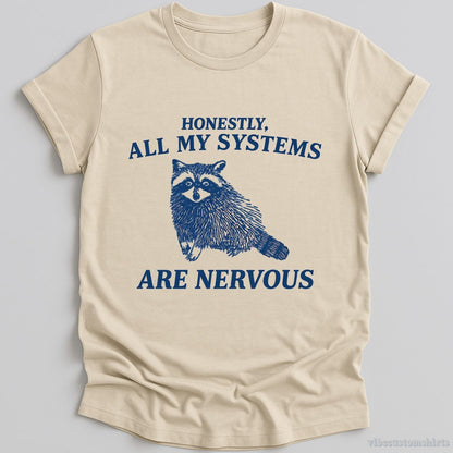 T-Shirt Natural / S Honestly All My Systems Are Nervous Raccoon Shirt