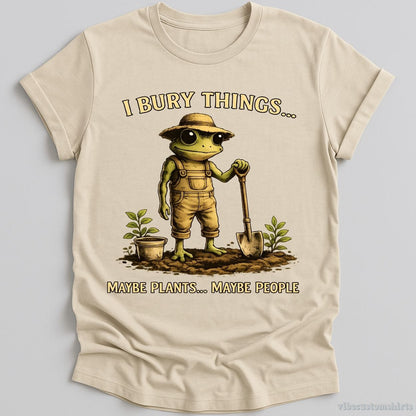 T-Shirt Natural / S I Bury Things Maybe Plants Maybe People Frog Humor Shirt