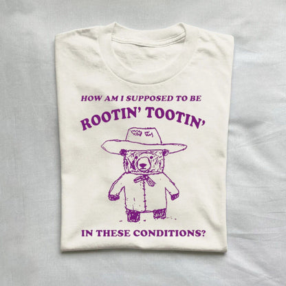 T-Shirt Natural / S I Can't Root and Toot In These Conditions Vintage Shirt