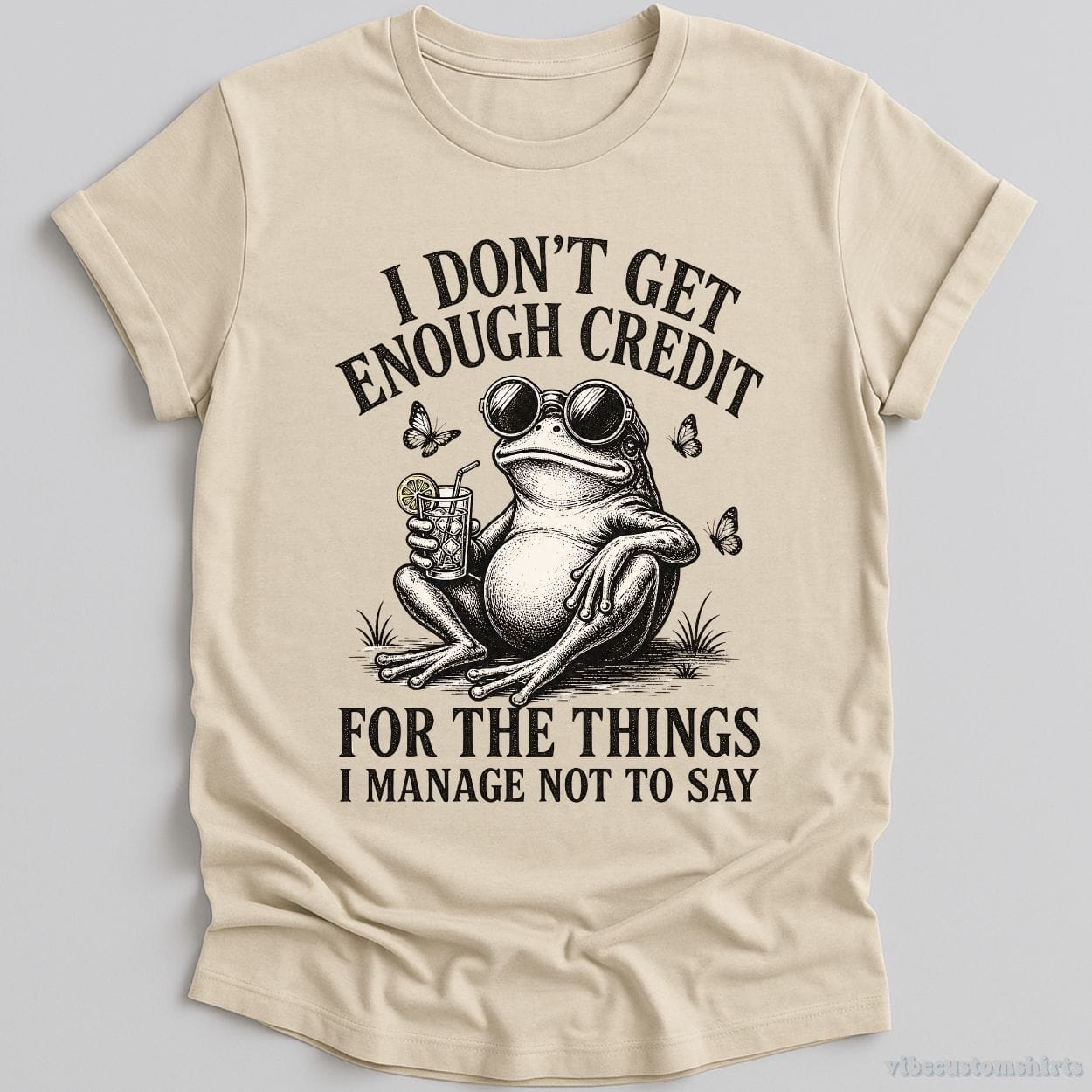 T-Shirt Natural / S I Don't Get Enough Credit For The Things I Manage Not To Say Shirt