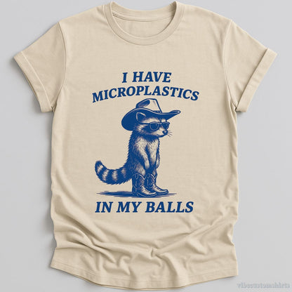 T-Shirt Natural / S I Have Microplastics In My Balls Shirt