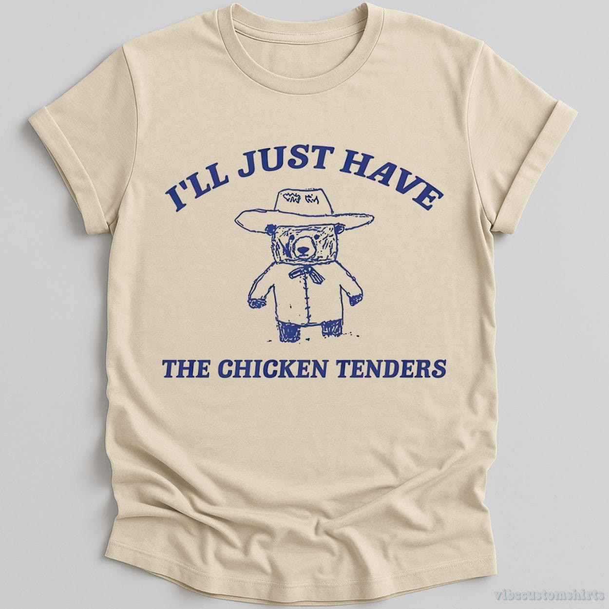 T-Shirt Natural / S I'll Just Have The Chicken Tenders Shirt