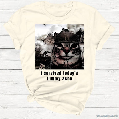 T-Shirt Natural / S I Survived Today's Tummy Ache Sarcastic Army Cat Meme Shirt