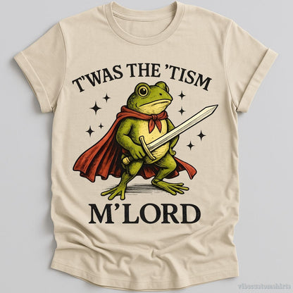 T-Shirt Natural / S It Was The Tism M Lord Funny Frog Shirt