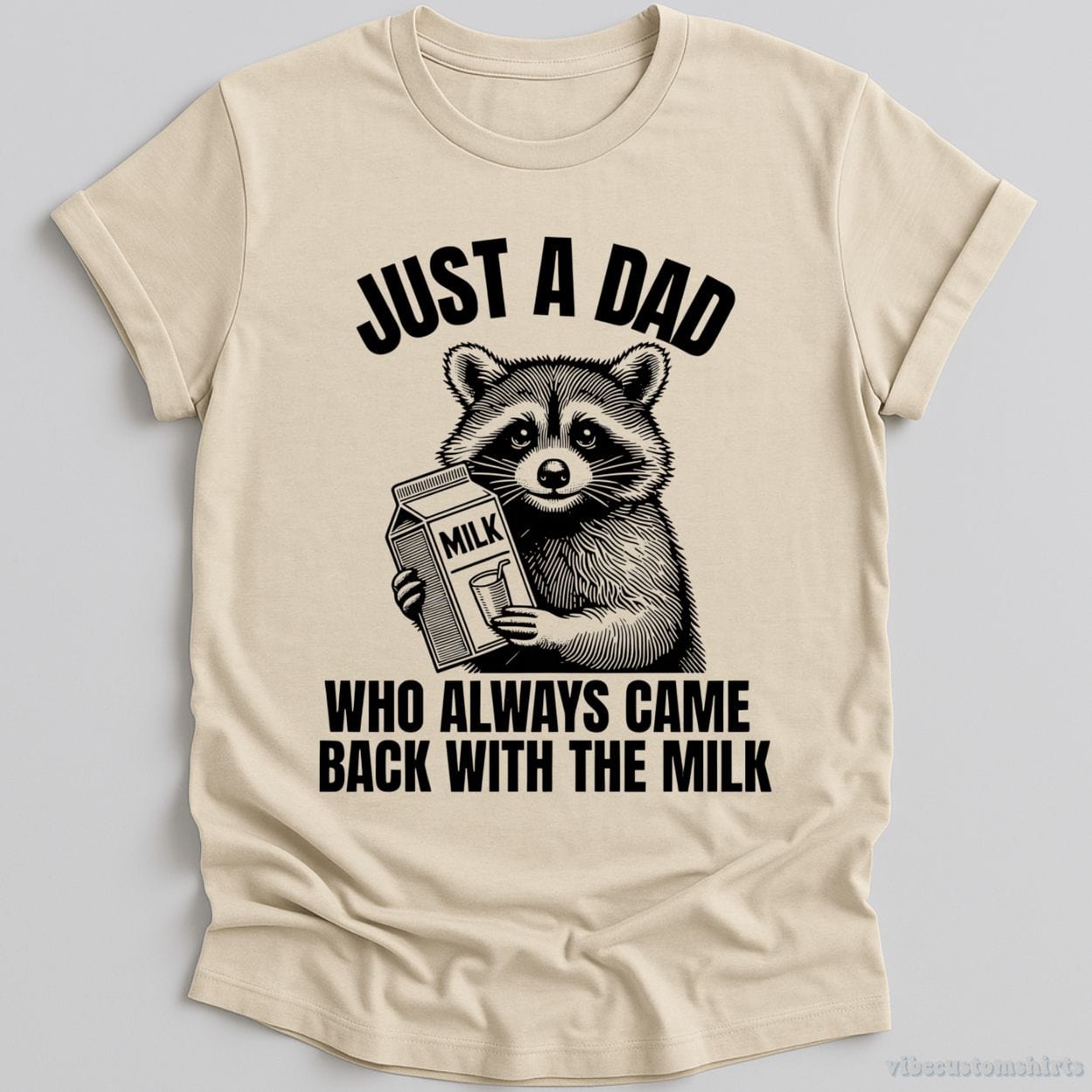 T-Shirt Natural / S Just A Dad Who Came Back With The Milk Raccoon Shirt