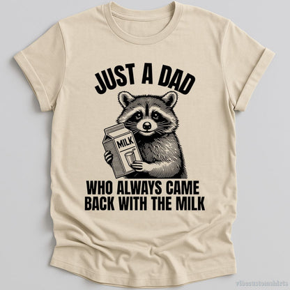T-Shirt Natural / S Just A Dad Who Came Back With The Milk Raccoon Shirt
