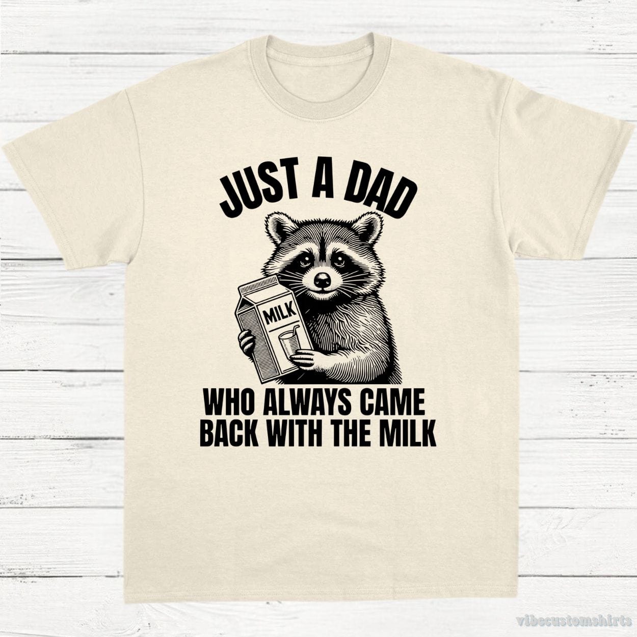 T-Shirt Natural / S Just A Dad Who Came Back With The Milk Raccoon Shirt