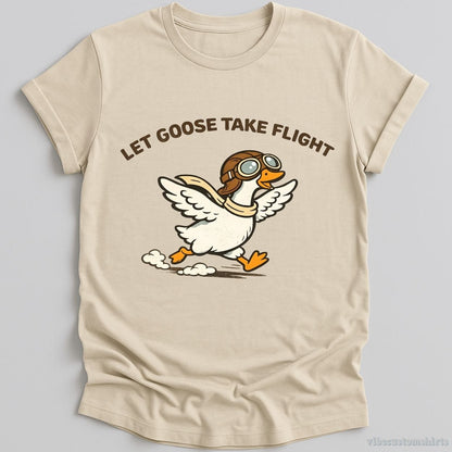 T-Shirt Natural / S Let Goose Take Flight Humor Shirt