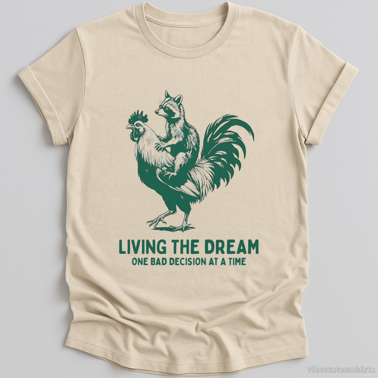 T-Shirt Natural / S Living The Dream One Bad Decision At A Time Rooster And Raccoon Shirt