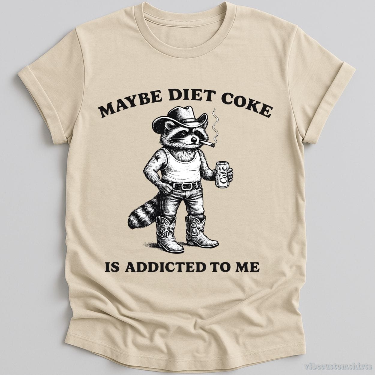 T-Shirt Natural / S Maybe Diet Coke is Addicted To Me Cowboy Raccoon Shirt