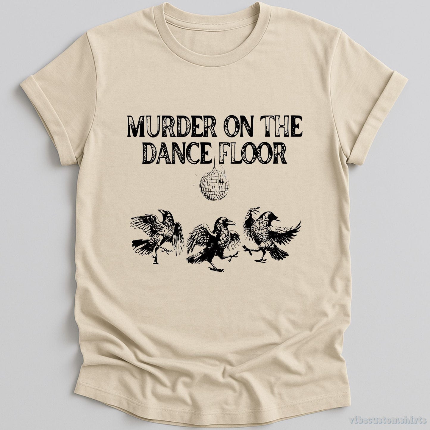 T-Shirt Natural / S Murder On The Dance Floor Funny Shirt