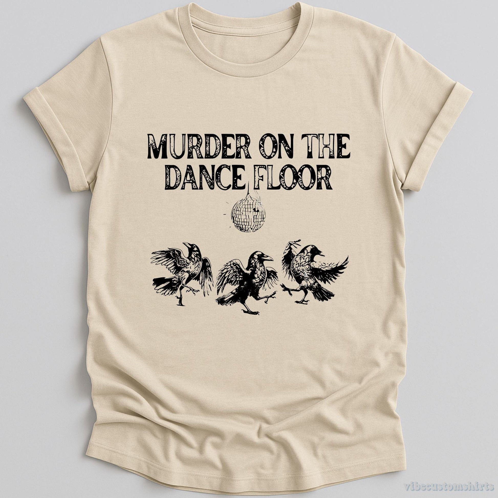 T-Shirt Natural / S Murder On The Dance Floor Funny Shirt