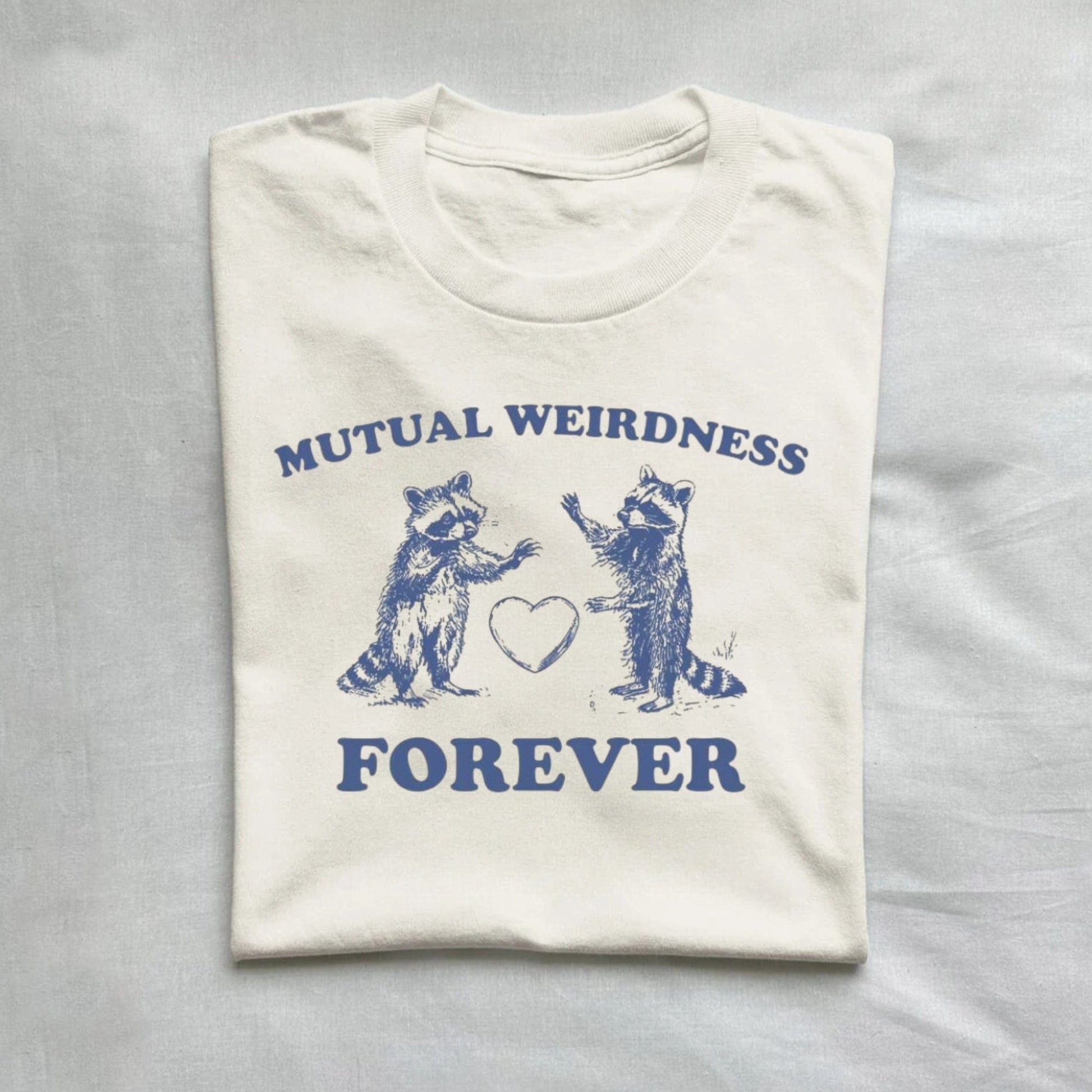 T-Shirt Natural / S Mutual Weirdness Forever Shirt