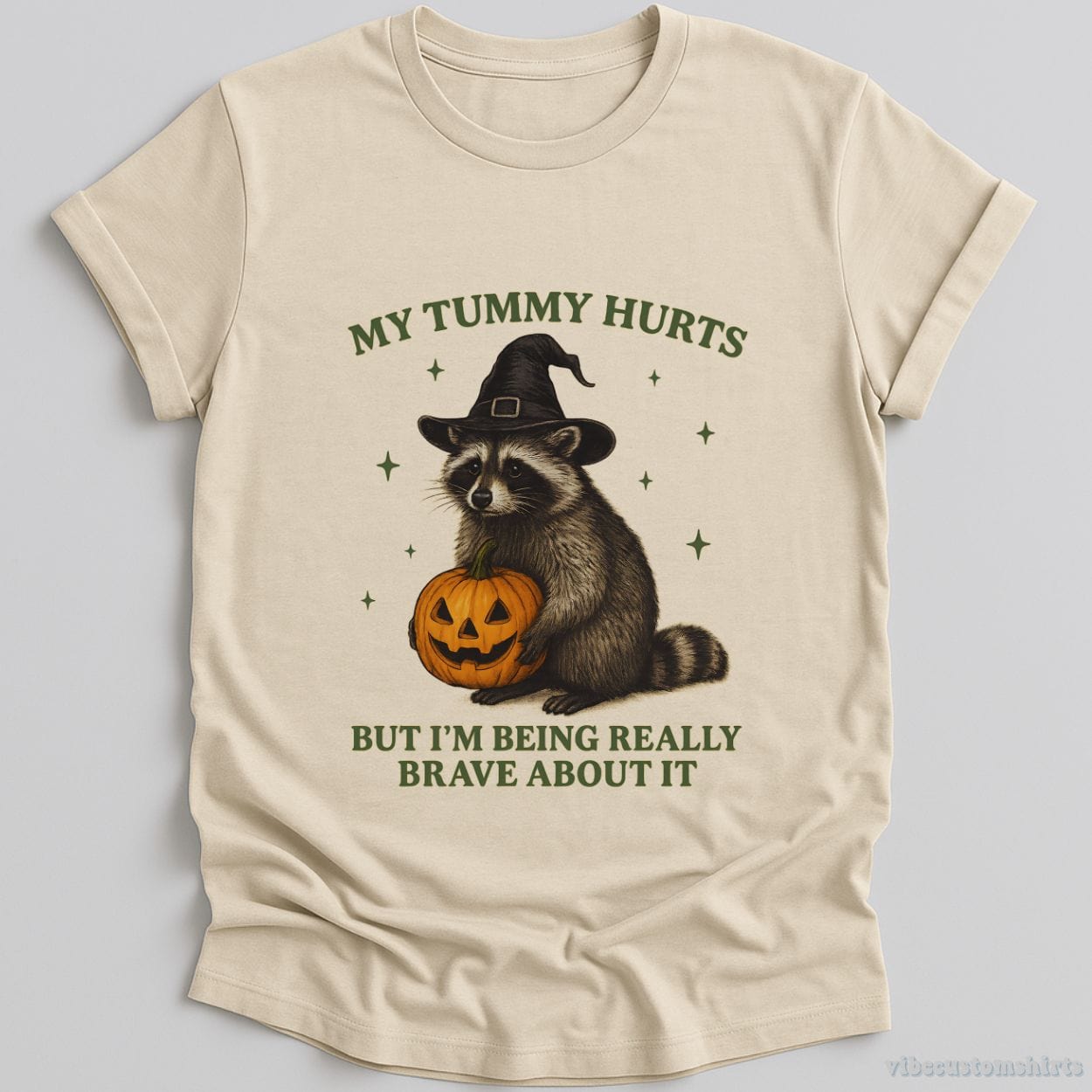 T-Shirt Natural / S My Tummy Hurts But I am Being Really Brave About It Witch Raccoon Shirt