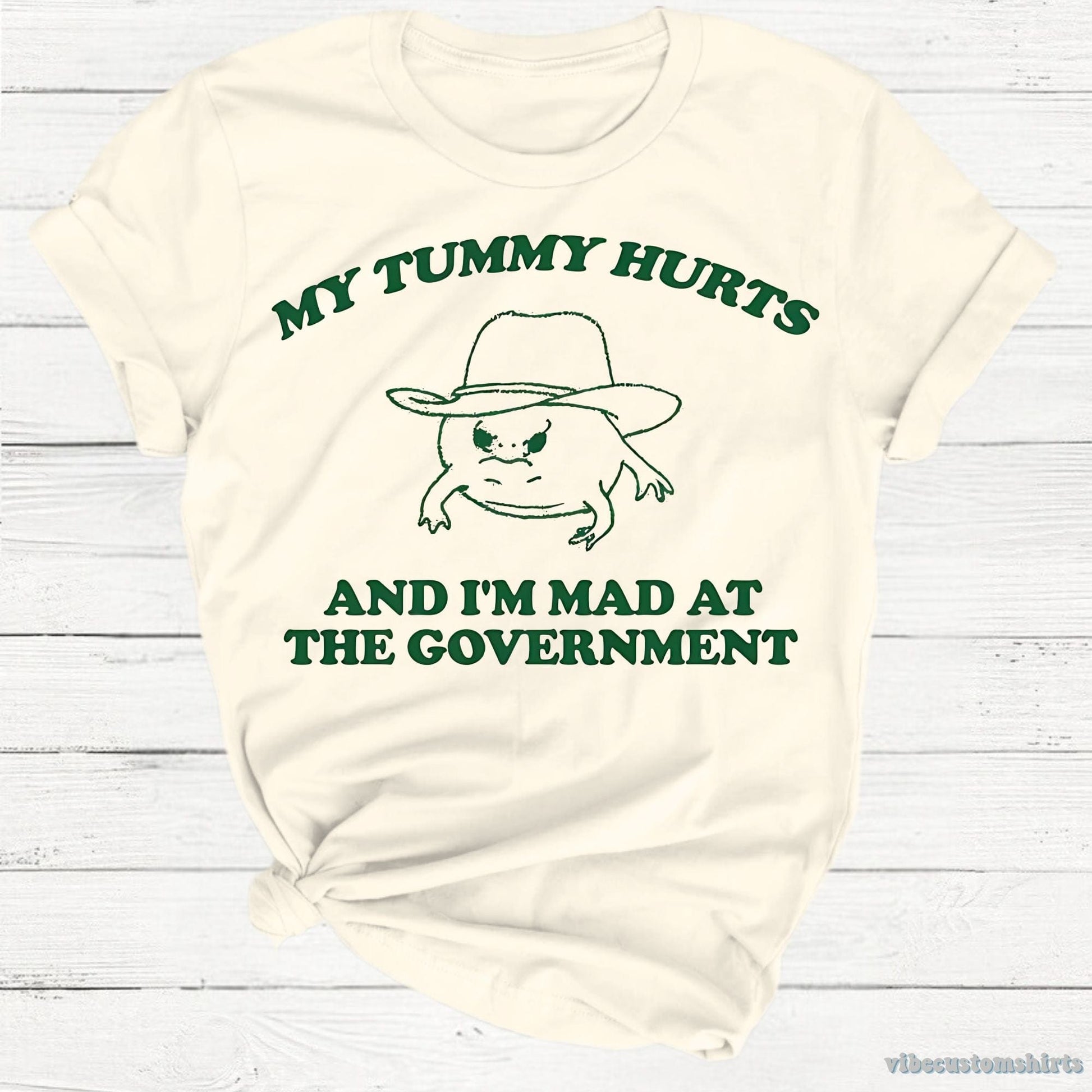 T-Shirt Natural / S My Tummy Hurts I'm Mad At Government Silly Meme Ibs Shirt