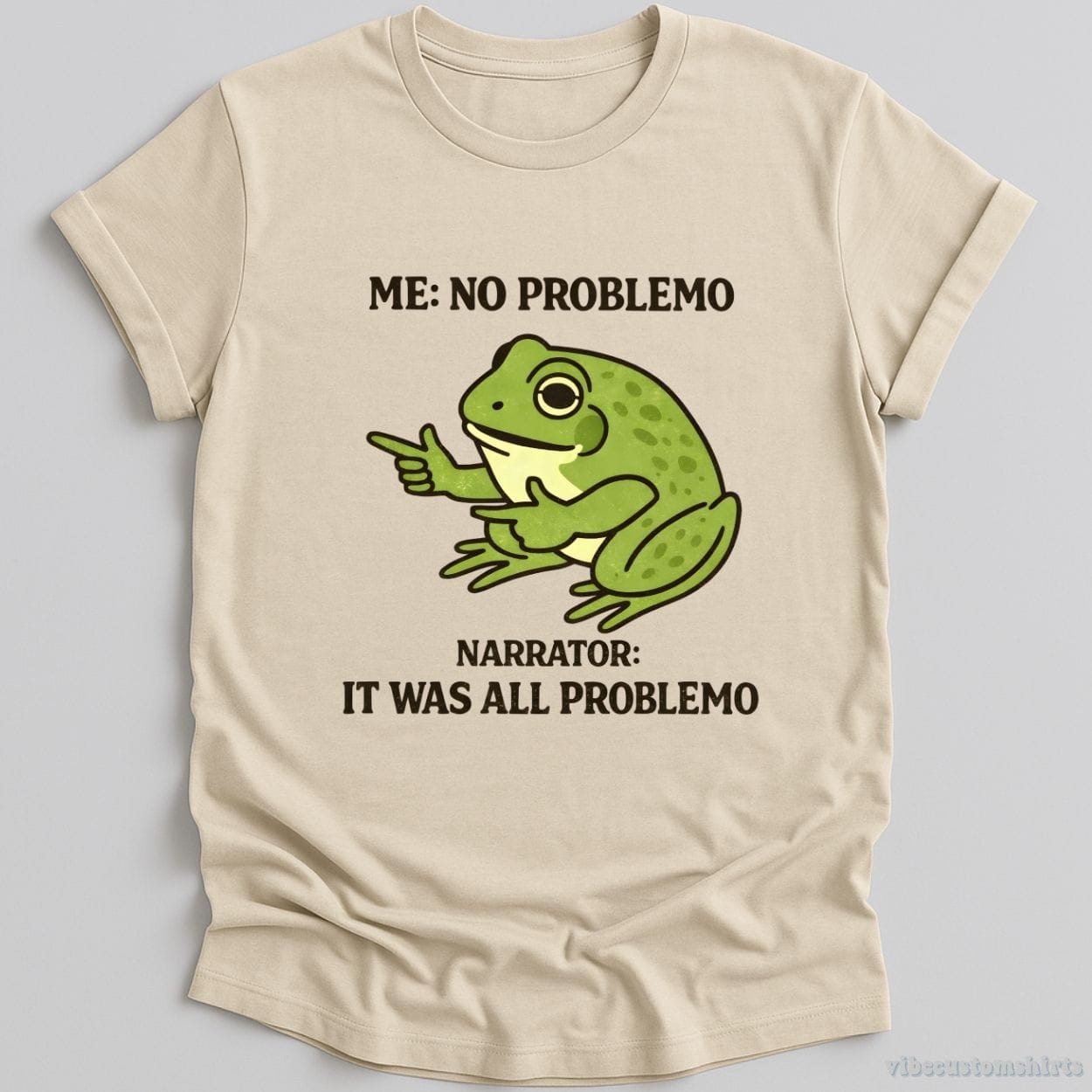 T-Shirt Natural / S No Problemo Narrator: But It Was All Problemo Sarcastic Frog Shirt