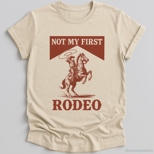 T-Shirt Natural / S Not My First Rodeo Western Vintage Style Shirt