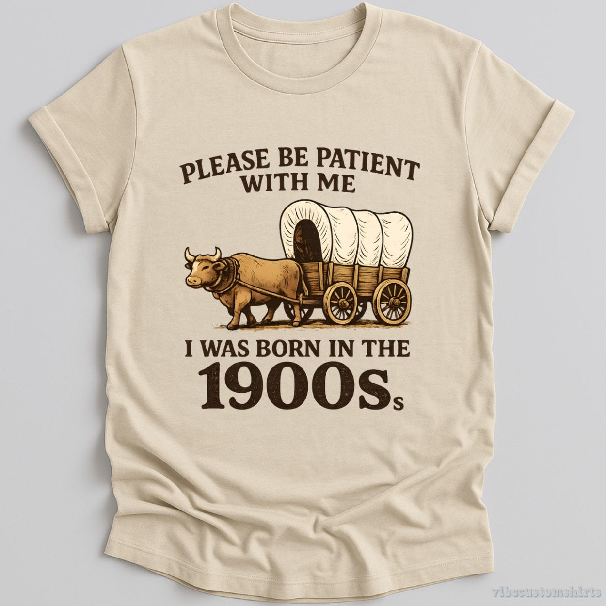 T-Shirt Natural / S Please Be Patient With Me I Was Born in the 1900s Shirt