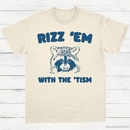 T-Shirt Natural / S Rizz Em With The Tism Funny Raccoon T-Shirt