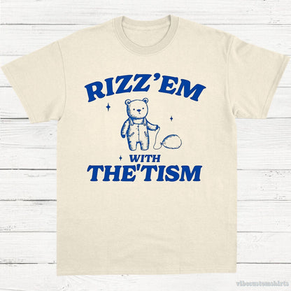 T-Shirt Natural / S Rizz Em With The Tism Shirt