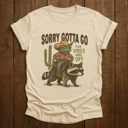 T-Shirt Natural / S Sorry Gotta Go The Vibes Are Off Shirt