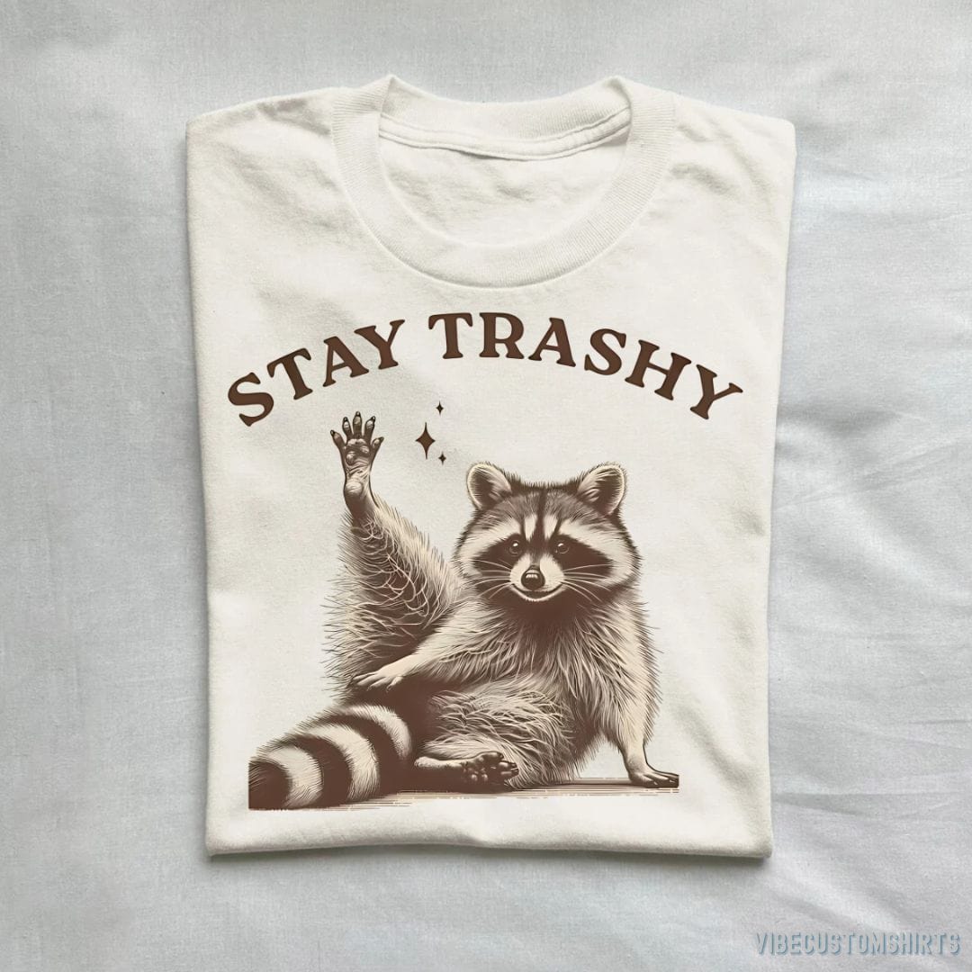 T-Shirt Natural / S Stay Trashy Funny Raccoon T-Shirt