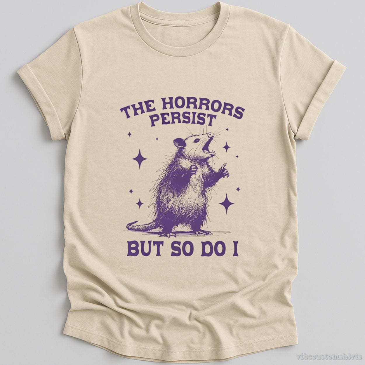 T-Shirt Natural / S The Horrors Persist But So Do I Opossum Shirt