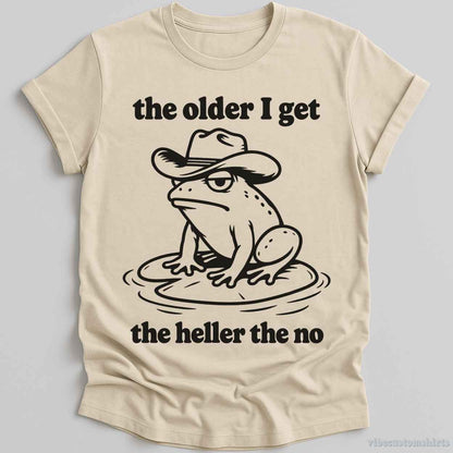 T-Shirt Natural / S The Older I Get The Heller The No Cowboy Frog Shirt