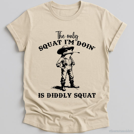T-Shirt Natural / S The Only Squat I'm Doin Is Diddly Squat Cowboy Frog Shirt