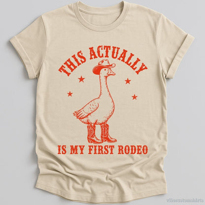 T-Shirt Natural / S This Actually is My First Rodeo Cowboy Goose Shirt