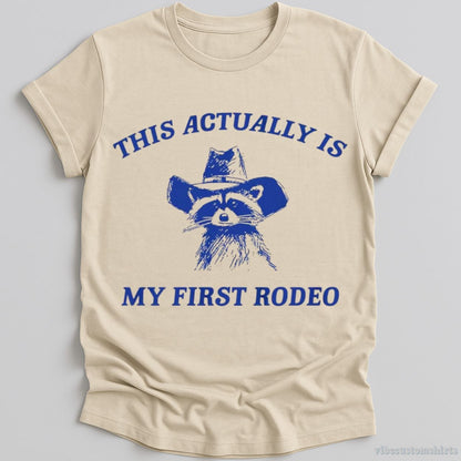 T-Shirt Natural / S This Actually Is My First Rodeo Raccoon Shirt