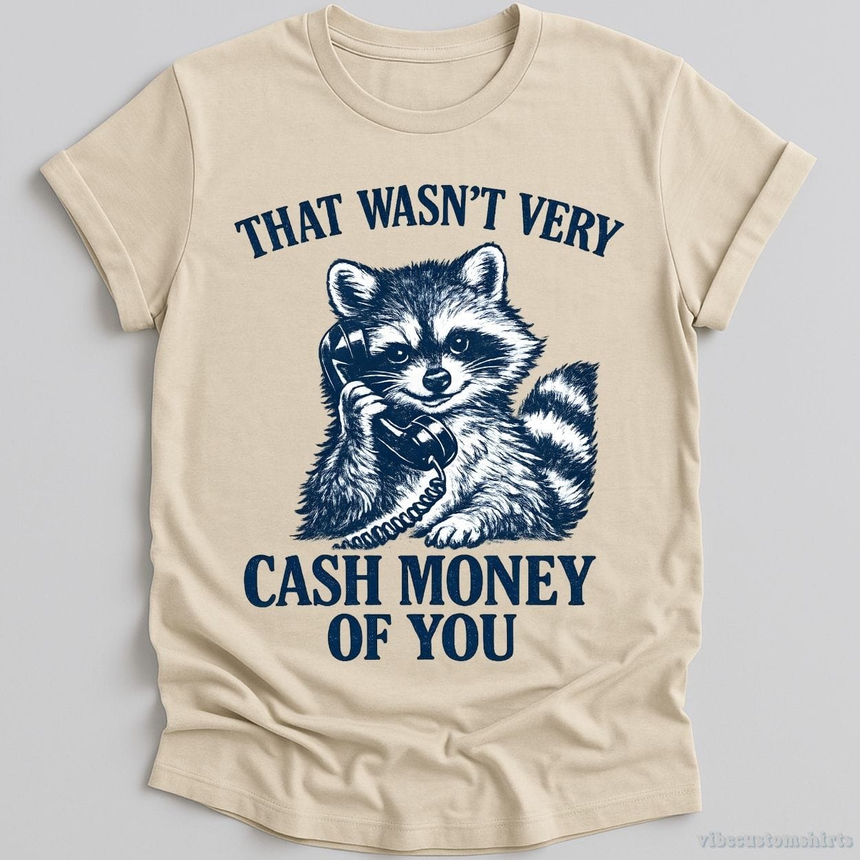 T-Shirt Natural / S This Wasn't Very Cash Money Of You Raccoon Shirt