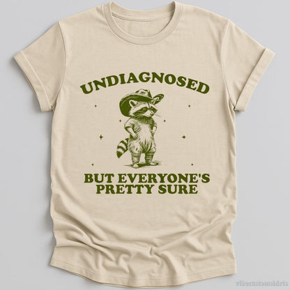 T-Shirt Natural / S Undiagnosed But Everyone's Pretty Sure Shirt
