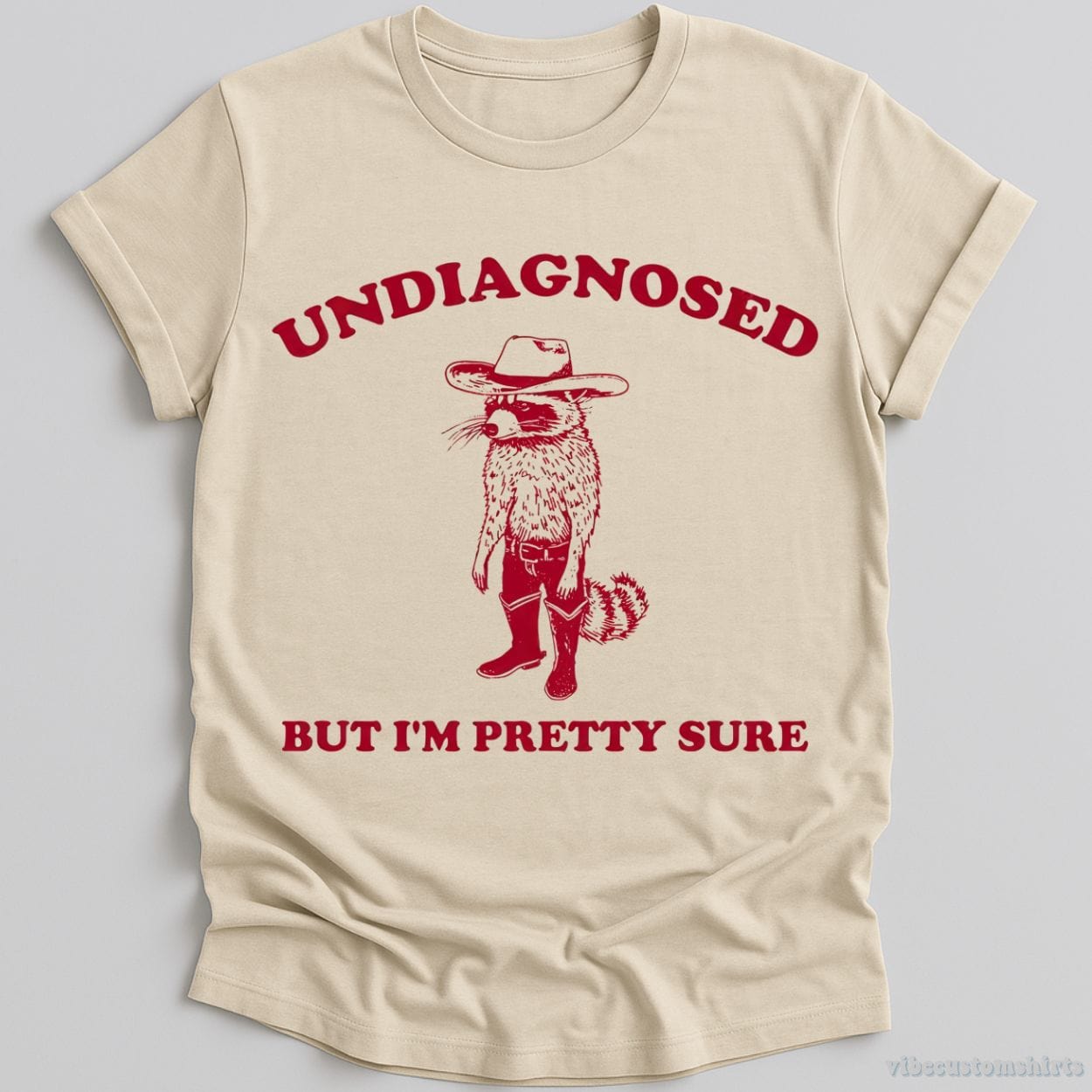 T-Shirt Natural / S Undiagnosed But I'm Pretty Sure Cowboy Raccoon Shirt