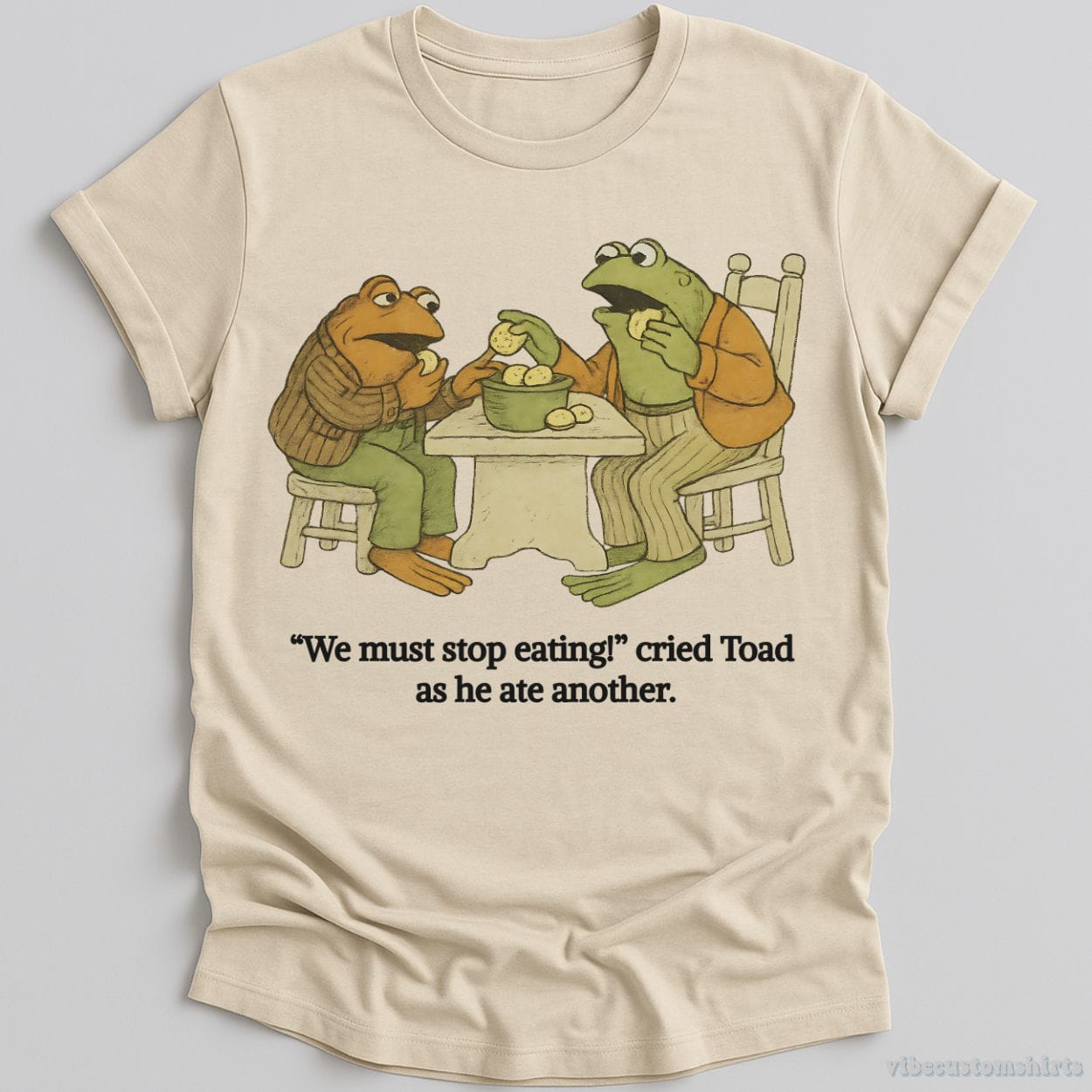 T-Shirt Natural / S We Must Stop Eating Cried Toad As He Ate Another Shirt