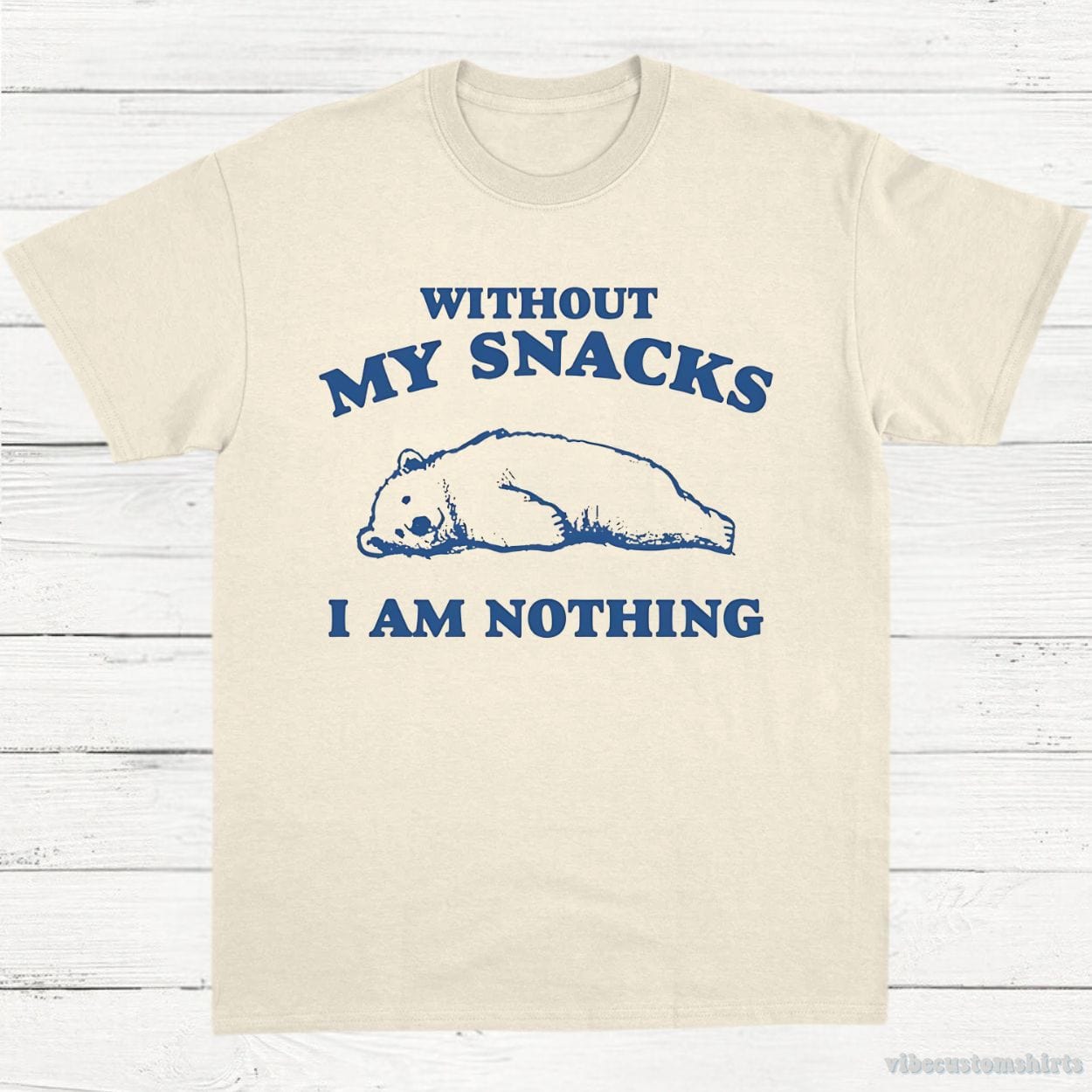 T-Shirt Natural / S Without My Snacks I Am Nothing Graphic Shirt