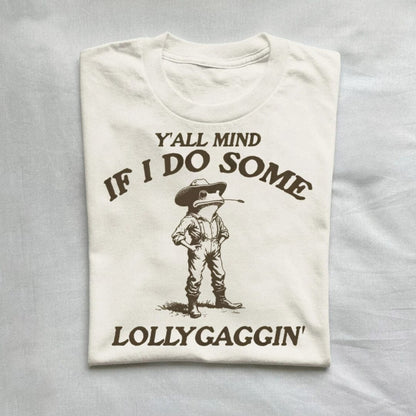 T-Shirt Natural / S Y'all Mind If I Do Some Lollygagging Vintage Shirt