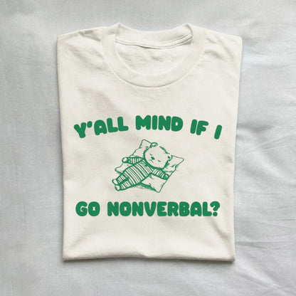 T-Shirt Natural / S Y'all Mind If I Go Nonverbal T-Shirt