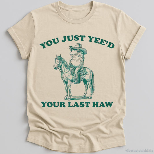 T-Shirt Natural / S You Just Yeed Your Last Haw Cowboy Frog Shirt