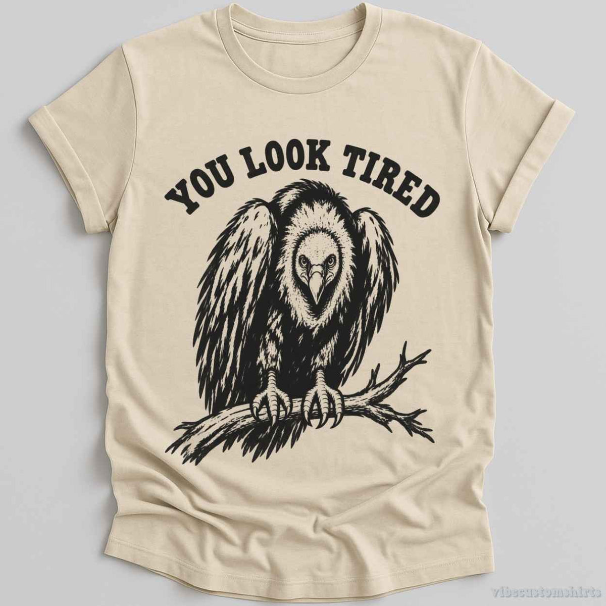 T-Shirt Natural / S You Look Tired Vulture Humorous Shirt