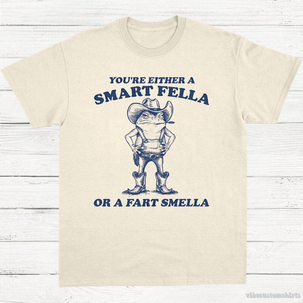 T-Shirt Natural / S You're Either A Smart Fella Or A Fart Smella Cowboy Frog Unisex Shirt