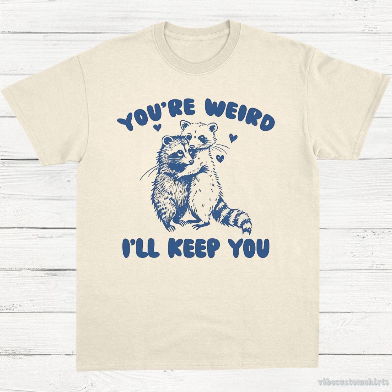 T-Shirt Natural / S You're Weird I'll Keep You Vintage Shirt, Funny Raccoon Opossum Friendship T-Shirt, Meme Possum T Shirt, Unisex Adult Tee, Gift For Friend