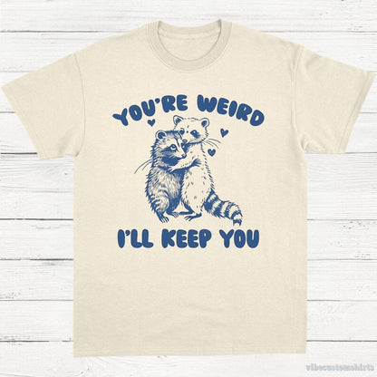 T-Shirt Natural / S You're Weird I'll Keep You Vintage Shirt, Funny Raccoon Opossum Friendship T-Shirt, Meme Possum T Shirt, Unisex Adult Tee, Gift For Friend