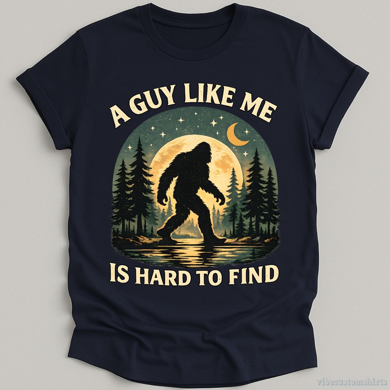 T-Shirt Navy / S A Guy Like Me Is Hard To Find Funny Bigfoot Sasquatch Shirt