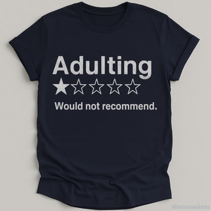 T-Shirt Navy / S Adulting Would Not Recommend One Star Review Shirt