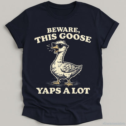 T-Shirt Navy / S Beware This Goose Yaps A Lot Meme Shirt