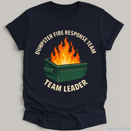 T-Shirt Navy / S Dumpster Fire Response Team Team Leader Shirt