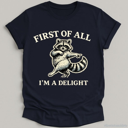 T-Shirt Navy / S First Of All I'm A Delight Sassy Raccoon Shirt