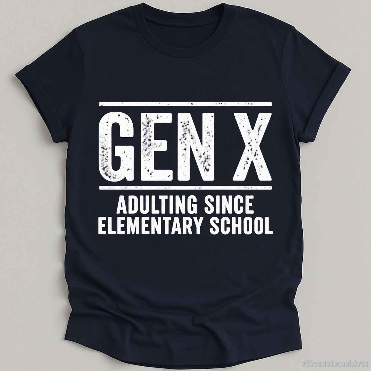 T-Shirt Navy / S Gen X Adulting Since Elementary School Shirt